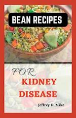 BEAN RECIPES FOR KIDNEY DISEASE: Quick and Easy Guide for Renal Diet 