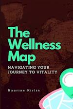 The Wellness Map: Navigating Your Journey to Vitality 