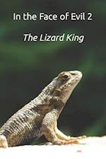 In the Face of Evil 2: The Lizard King 