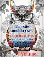 Majestic Mandala Owls : A Coloring Journey of 100 Unique Designs - Volume 1 