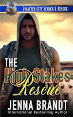 The High Stakes Rescue: A K9 Handler Romance (Disaster City Search and Rescue, Book 29) 