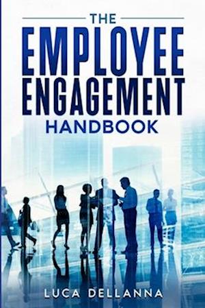 The Employee Engagement Handbook