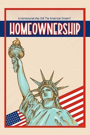 Is Homeownership Still The American Dream?