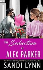 The Seduction of Alex Parker: A Billionaire Romance 