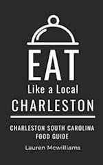 Eat Like a Local-Charleston : Charleston South Carolina Food Guide 
