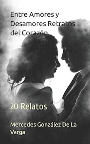 Entre Amores y Desamores Retratos del Corazón