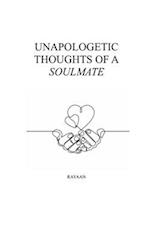 Unapologetic Thoughts of a Soulmate 