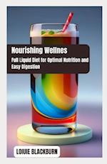 Nourishing Bliss: Full Liquid Diet for Optimal Nutrition and Easy Digestion 
