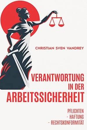 Verantwortung in der Arbeitssicherheit