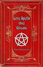 Love Spells and Rituals: Magic Grimoire, Spell Book of Love and Attraction 