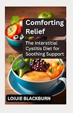 Comforting Relief: The Interstitial Cystitis Diet for Soothing Support 