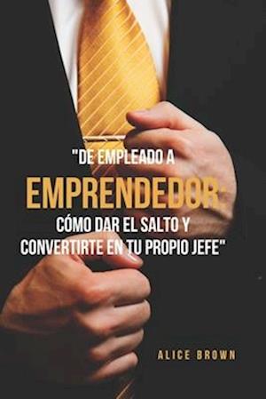 "De empleado a emprendedor