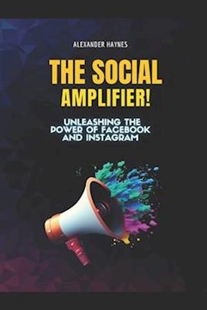 The Social Amplifier