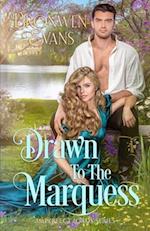 Drawn To The Marquess: An Enemies To Lovers Regency Romance 