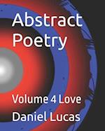 Abstract Poetry: Volume 4 Love 