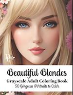 Beautiful Blondes - Grayscale Adult Coloring Book