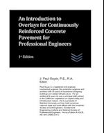 An Introduction to Overlays for Continuously Reinforced Concrete Pavement for Professional Engineers 