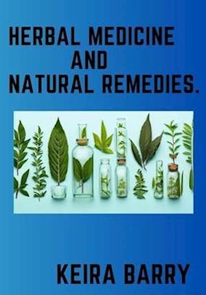 Herbal medicine and Natural remedies.