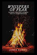 Whispers of Fear: 30 Bone-Chilling Stories for U.S. Campgrounds 