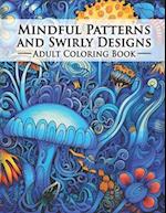 Mindful Patterns and Swirly Designs Adult Coloring Book