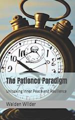 The Patience Paradigm: Unlocking Inner Peace and Resilience 