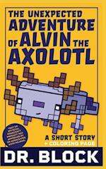 The Unexpected Adventure of Alvin the Axolotl: An Unofficial Short Story for Minecrafters 