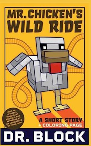 Mr. Chicken's Wild Ride: An Unofficial Short Story for Minecrafters