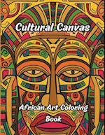 Cultural Canvas - African Art Coloring Book