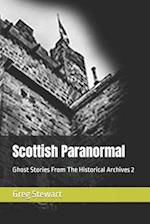 Scottish Paranormal: Ghost Stories From The Historical Archives 2 