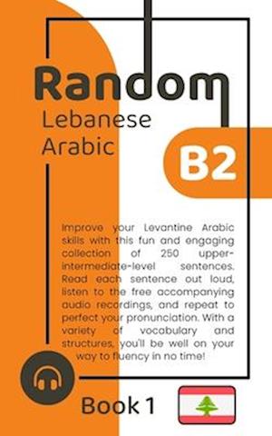 Random Lebanese Arabic B2 (Book 1)