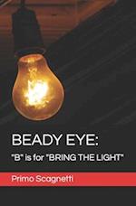 BEADY EYE: "B" is for "BRING THE LIGHT" 