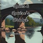 Louis & Louise's Bridge. 