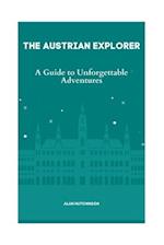 The Austrian Explorer: A Guide to Unforgettable Adventures 