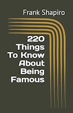 220 Things To Know About Being Famous 