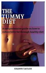 GET YOUR DREAM TUMMY: A Comprehensive guide on how to reduce belly fat through healthy diets 