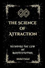 The Science of Attraction: Decoding the Law of Manifestation. 