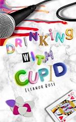 Drinking With Cupid 