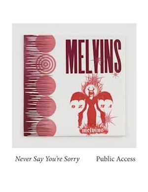 Melvins: Never Say You're Sorry Pubic Access