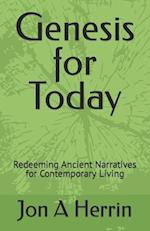 Genesis for Today: Redeeming Ancient Narratives for Contemporary Living 