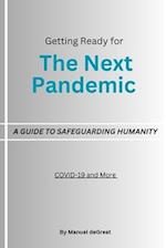 The Next Pandemic : A Guide to Safeguarding Humanity 