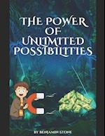 The Power of Unlimited Possibilities: Awakening the Infinite Potential for Abundance and Expansion 