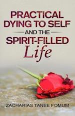 Practical Dying to Self and the Spirit-filled Life 