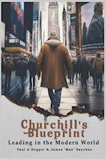 Churchill's Blueprint: Leading in the Modern World 