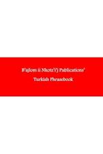 B'ajlom ii Nkotz'i'j Publications' Turkish Phrasebook: Ideal for Traveling to Turkey 