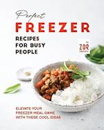 Perfect Freezer Recipes for Busy People: Elevate Your Freezer Meal Game with These Cool Ideas 