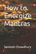 How to Energize Mantras 