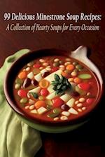 99 Delicious Minestrone Soup Recipes: A Collection of Hearty Soups for Every Occasion 