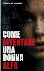 Come Diventare una Donna Alfa