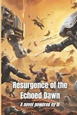 Resurgence of the Echoed Dawn: A novel powered by AI 