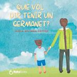 Què vol dir tenir un germanet?